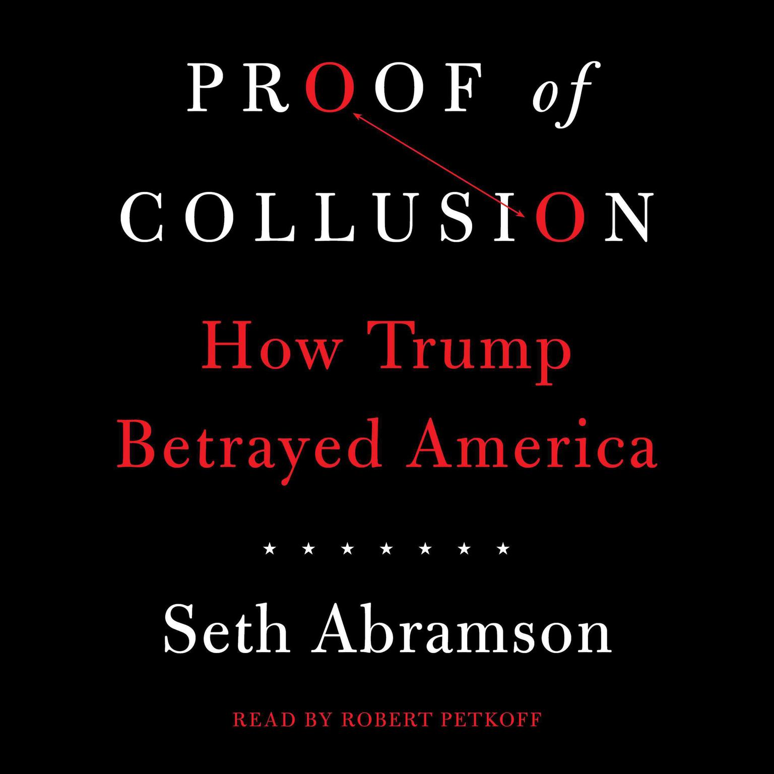 Proof of Collusion: How Trump Betrayed America Audiobook, by Seth Abramson