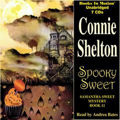 Spooky Sweet: Samantha Sweet Series, Book 11 Audiobook, by Connie Shelton