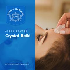 Crystal Reiki Audiobook, by Centre of Excellence