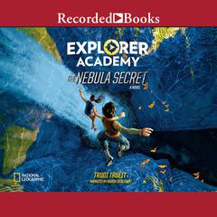 Explorer Academy: The Nebula Secret Audiobook, by Trudi Trueit