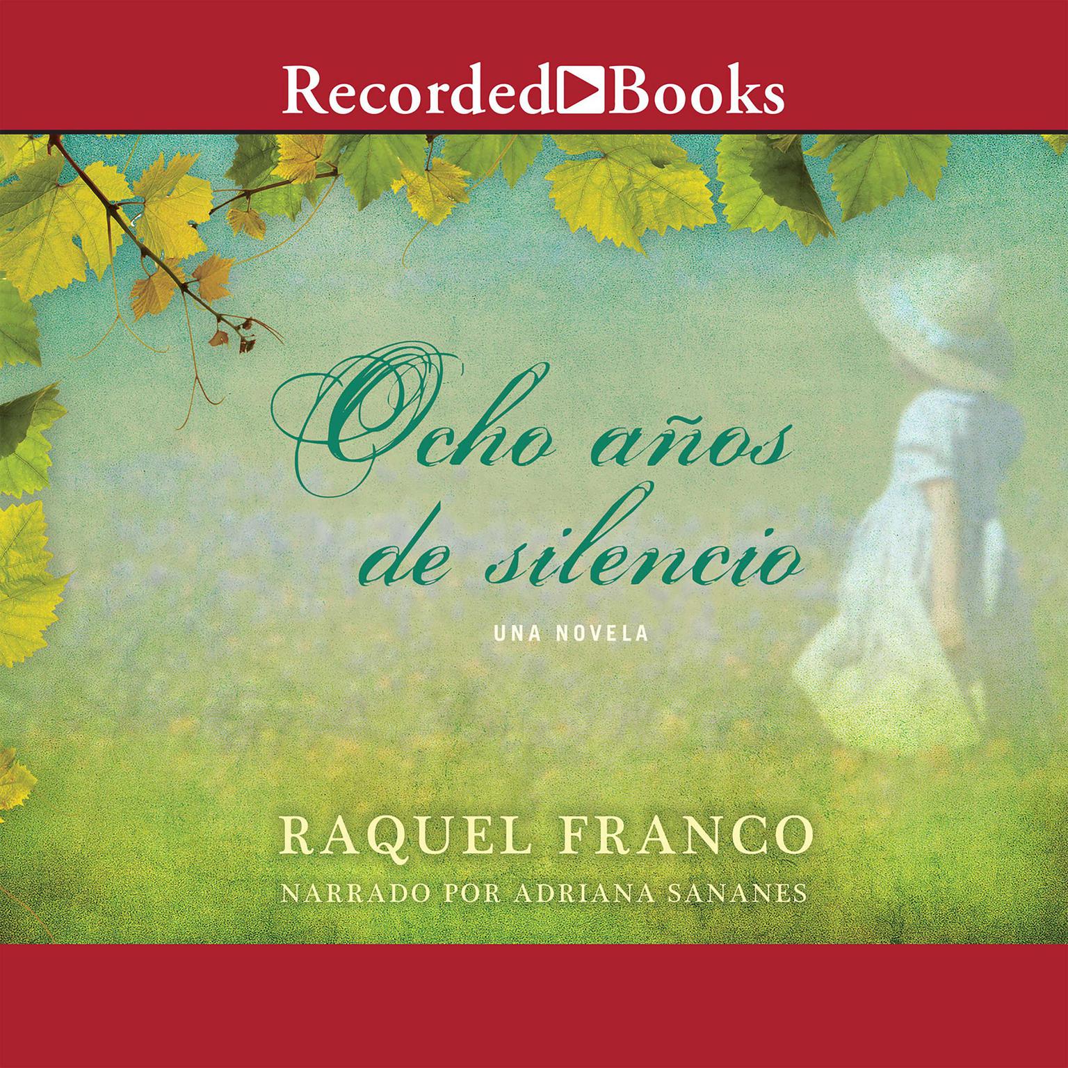 Ocho anos de silencio (Eight Years of Silence) Audiobook, by Raquel Franco
