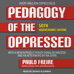 Pedagogy of the Oppressed: 50th Anniversary Edition Audiobook, by Paulo Freire