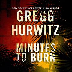 Minutes to Burn Audiobook, by Gregg Hurwitz