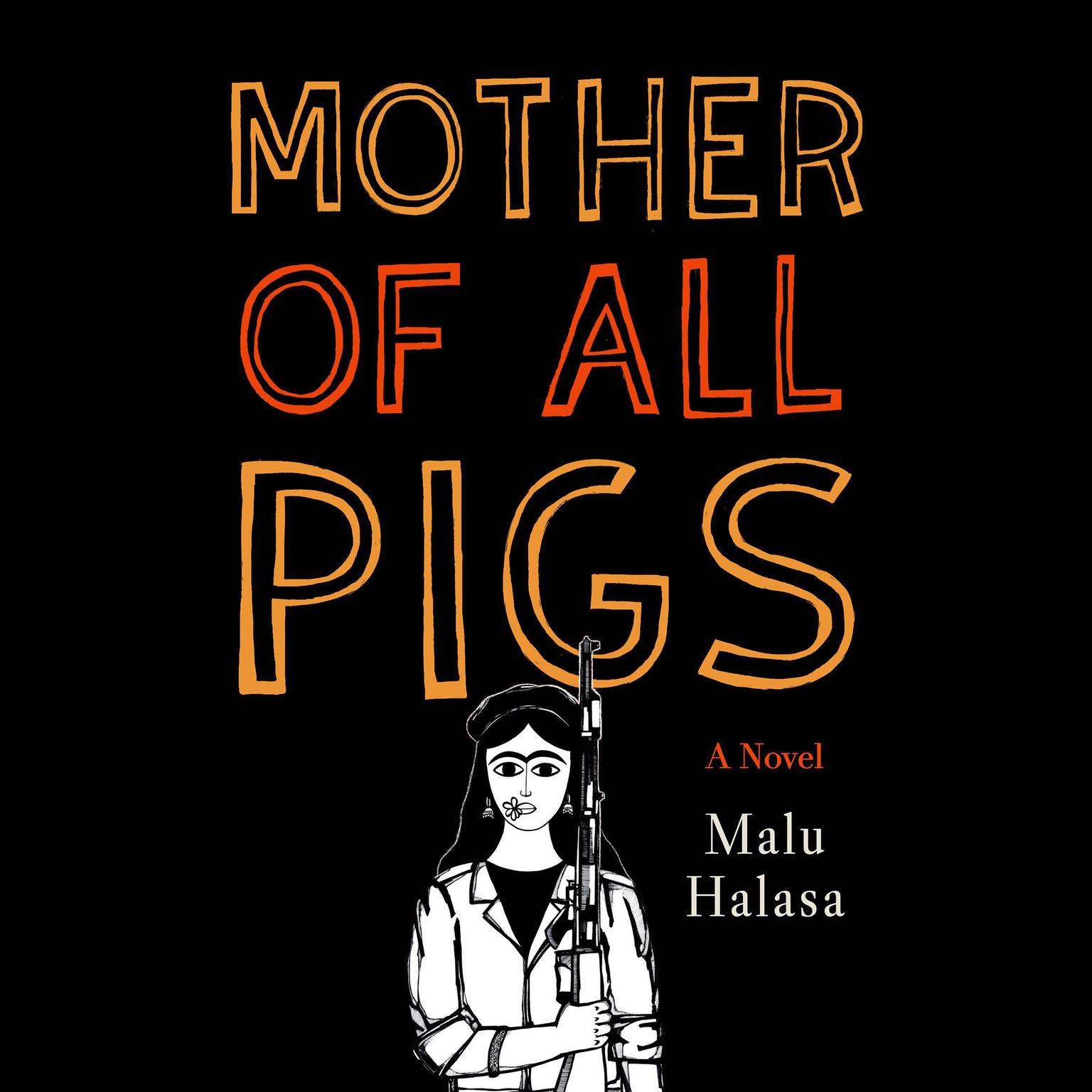 Mother of All Pigs Audiobook, by Malu Halasa