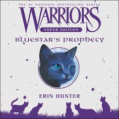 Warriors Super Edition: Bluestar's Prophecy Audiobook, by Erin Hunter