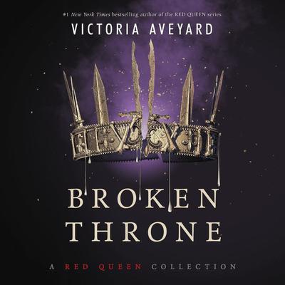 Broken Throne: A Red Queen Collection Audiobook, by 