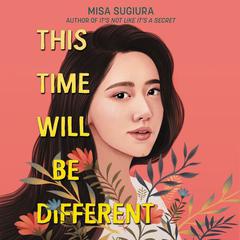 This Time Will Be Different Audiobook, by Misa Sugiura