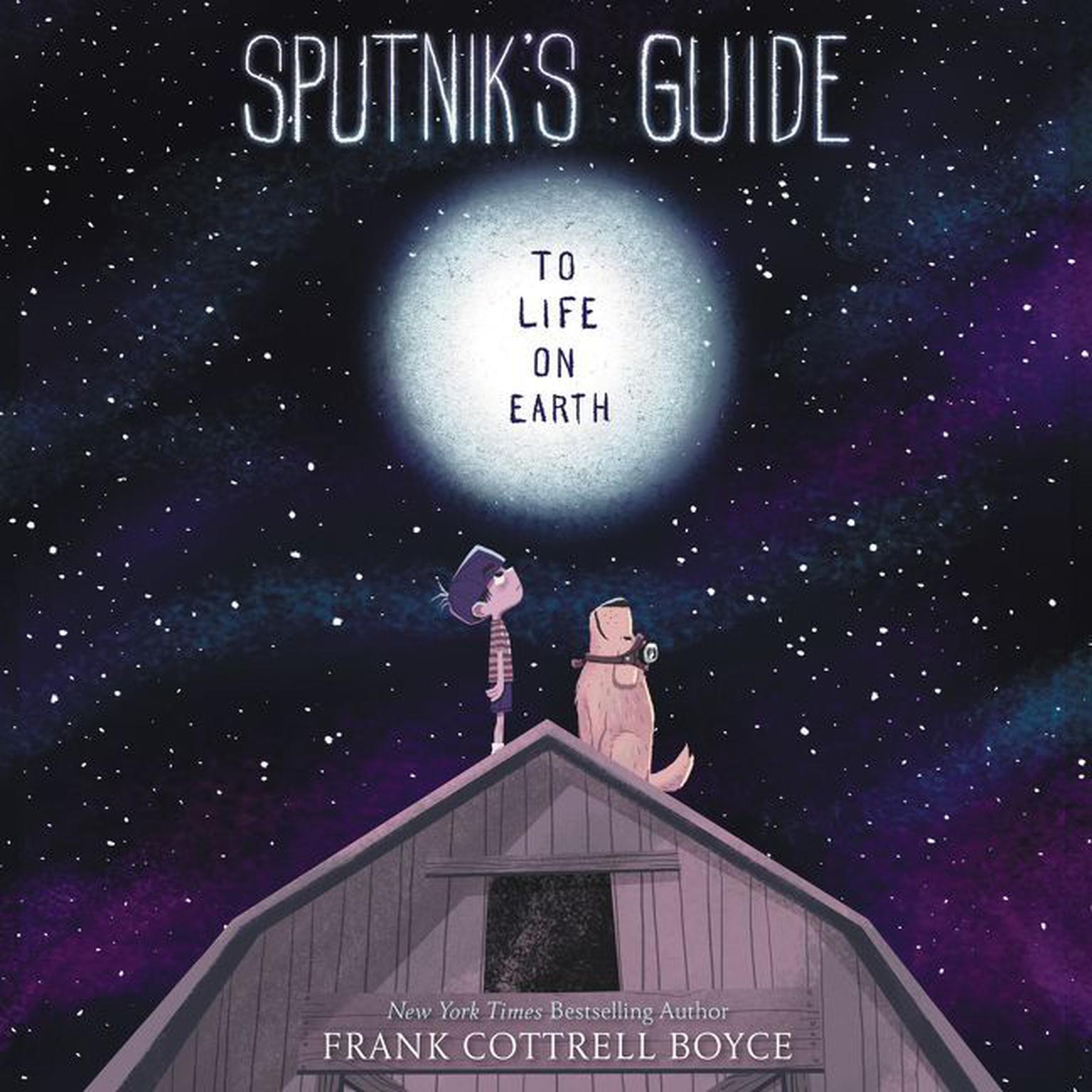 Sputniks Guide to Life on Earth Audiobook, by Frank Cottrell Boyce