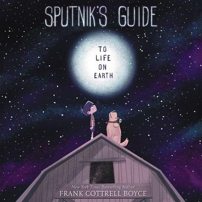 Sputnik's Guide to Life on Earth Audiobook, by Frank Cottrell Boyce