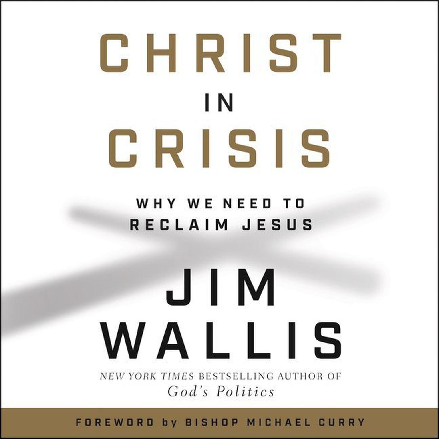 Christ in Crisis: Why We Need to Reclaim Jesus Audiobook, by Jim Wallis