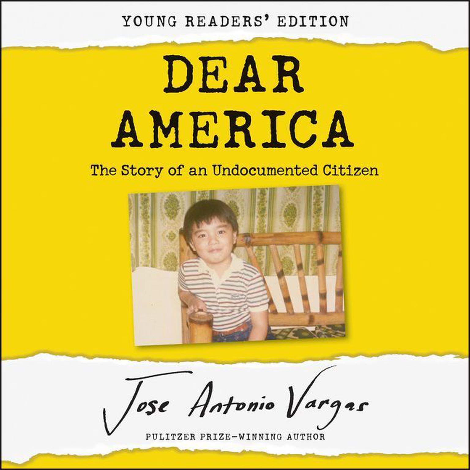 Dear America: Young Readers Edition: The Story of an Undocumented Citizen Audiobook, by Jose Antonio Vargas