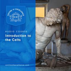 Introduction to the Celts Audiobook, by Centre of Excellence
