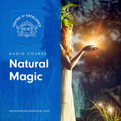 Natural Magic Audiobook, by Centre of Excellence