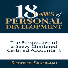 18 Laws of Personal Development: The Perspective of a Savvy Chartered Certified Accountant Audiobook, by Siegfried Silverman