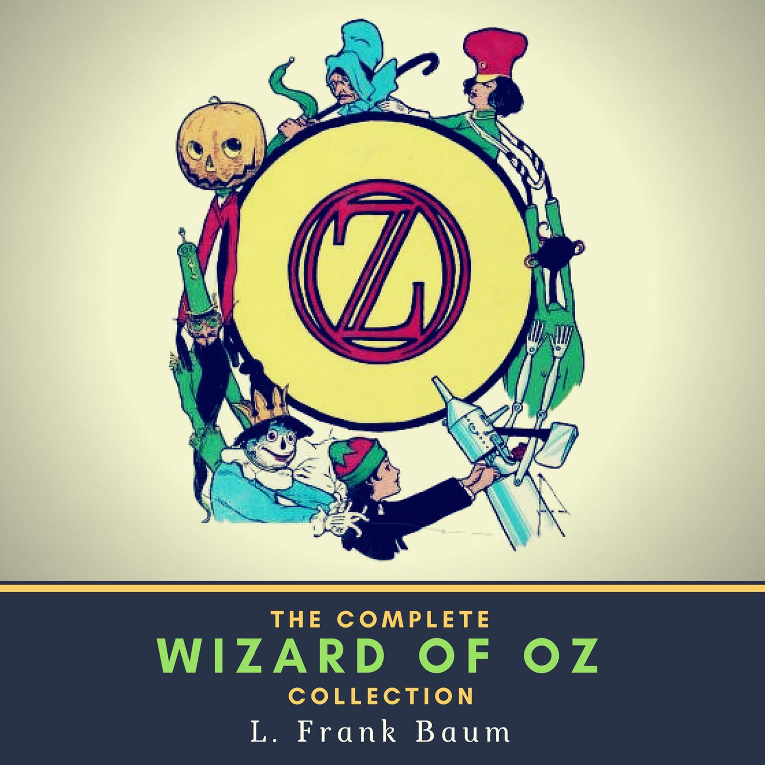 The Complete Wizard of Oz Collection Audiobook, by L. Frank Baum