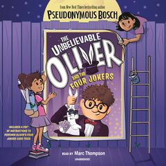 The Unbelievable Oliver and The Four Jokers Audiobook, by Pseudonymous Bosch