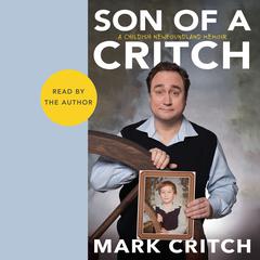 Son of a Critch: A Childish Newfoundland Memoir Audiobook, by Mark Critch