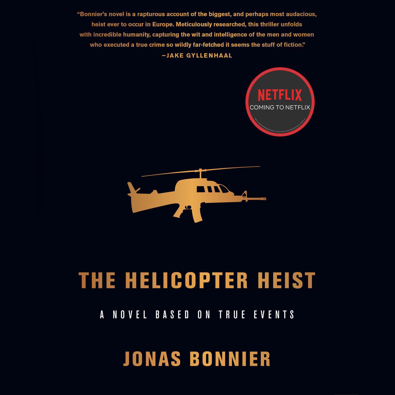 The Helicopter Heist: A Novel Based on True Events Audiobook, by Jonas Bonnier