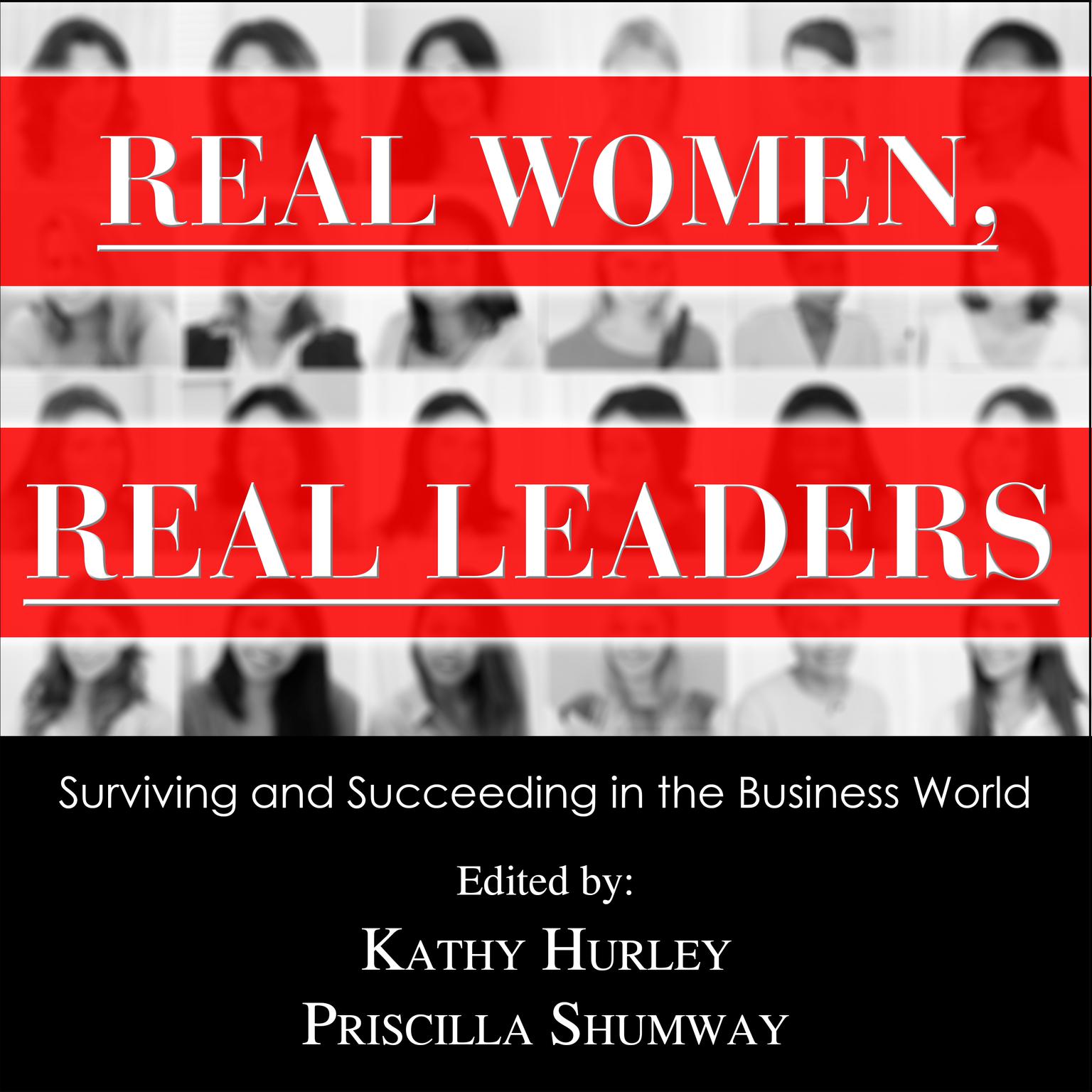 Real Women, Real Leaders: Surviving and Succeeding in the Business World Audiobook, by Kathleen Hurley