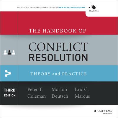 The Handbook of Conflict Resolution: Theory and Practice 3rd Edition Audiobook, by Peter Coleman