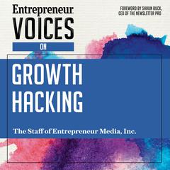 Entrepreneur Voices on Growth Hacking Audiobook, by 