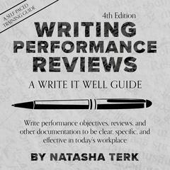 Writing Performance Reviews: A Write It Well Guide Audiobook, by Natasha Terk
