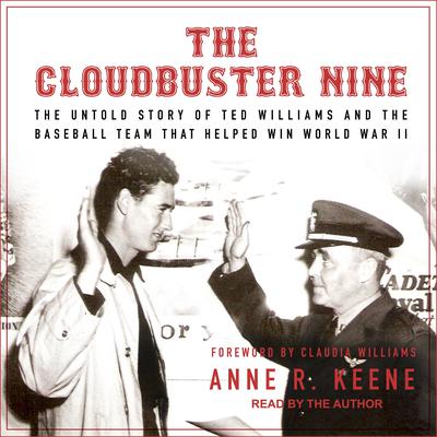 The Cloudbuster Nine: The Untold Story of Ted Williams and the Baseball Team That Helped Win World War II Audiobook, by 