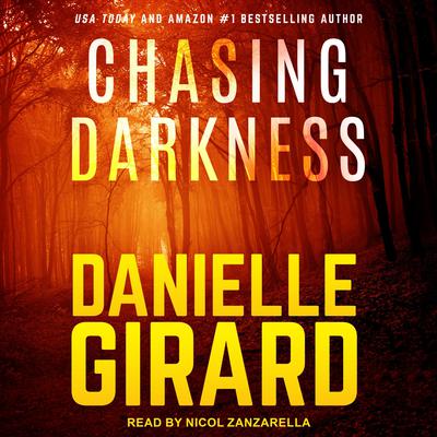 Chasing Darkness Audiobook, by Danielle Girard
