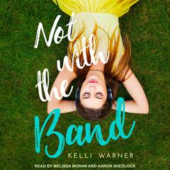 Not with the Band Audiobook, by Kelli Warner