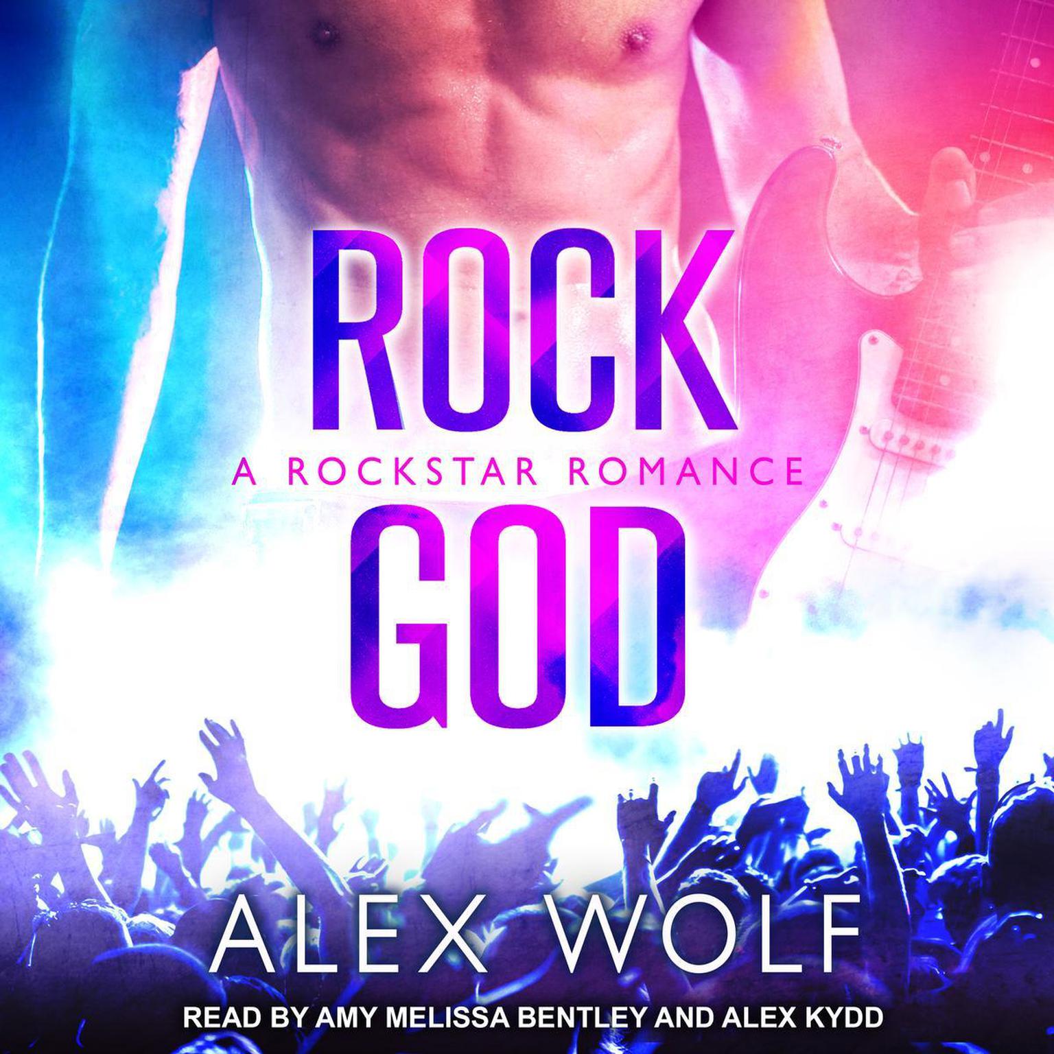 Rock God: A Rockstar Romance Audiobook, by Alex Wolf