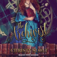 The Archivist Audiobook, by Christy Sloat