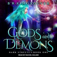 Gods and Demons Audiobook, by B.R. Kingsolver
