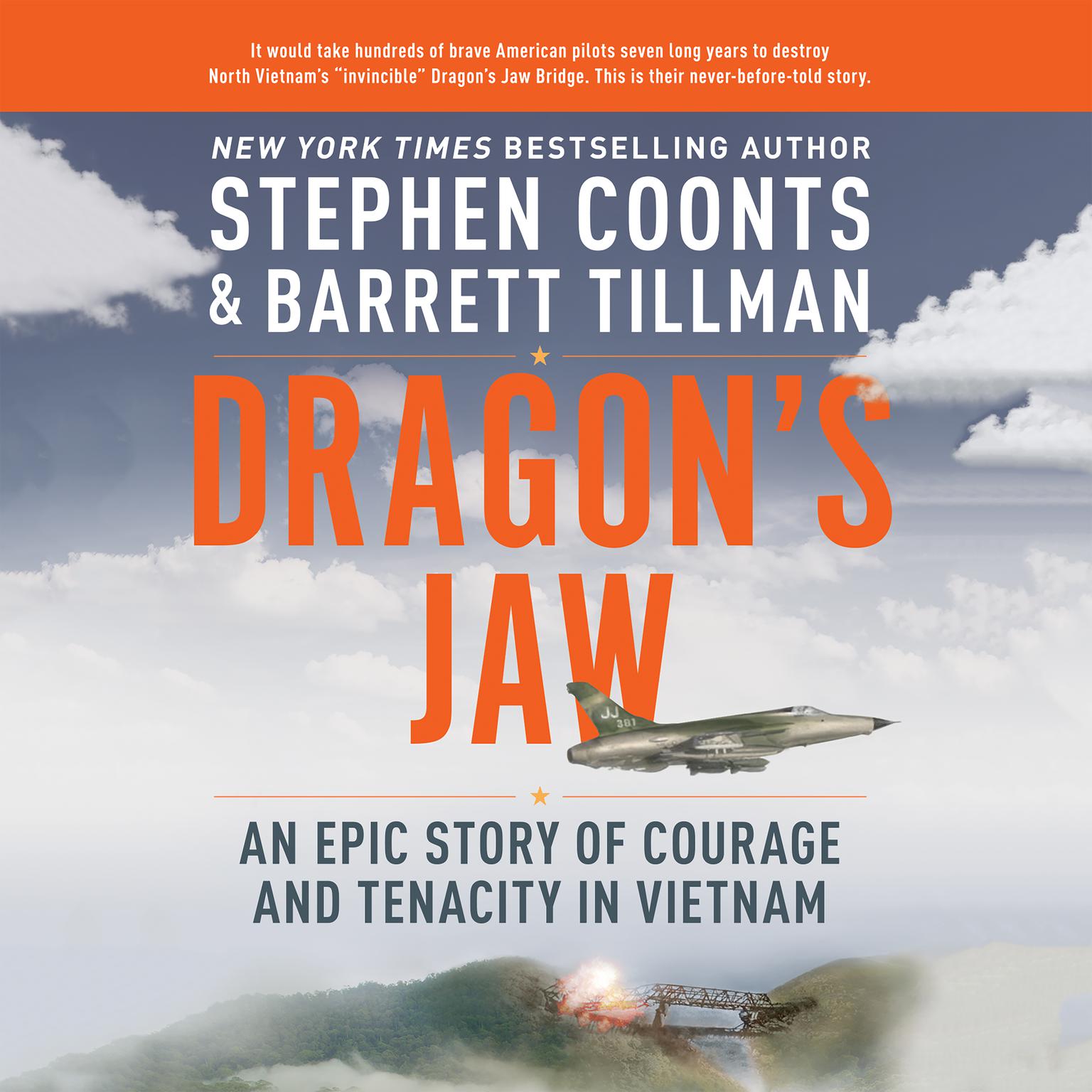 Dragons Jaw: An Epic Story of Courage and Tenacity in Vietnam Audiobook, by Stephen Coonts