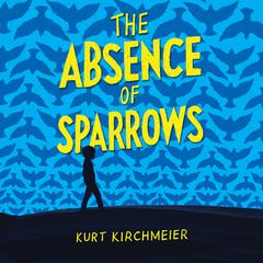 The Absence of Sparrows Audiobook, by 