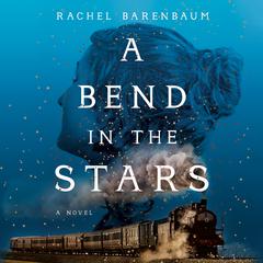 A Bend in the Stars Audiobook, by Rachel Barenbaum
