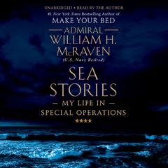 Sea Stories: My Life in Special Operations Audiobook, by 