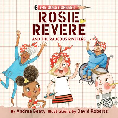 Rosie Revere and the Raucous Riveters Audiobook, by Andrea Beaty