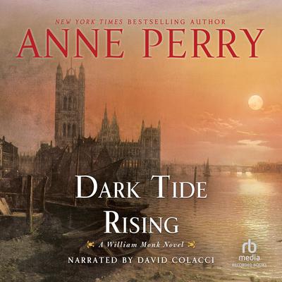 Dark Tide Rising: A William Monk Novel Audiobook, by Anne Perry