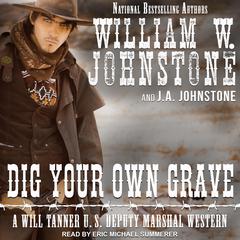 Dig Your Own Grave Audiobook, by J. A. Johnstone