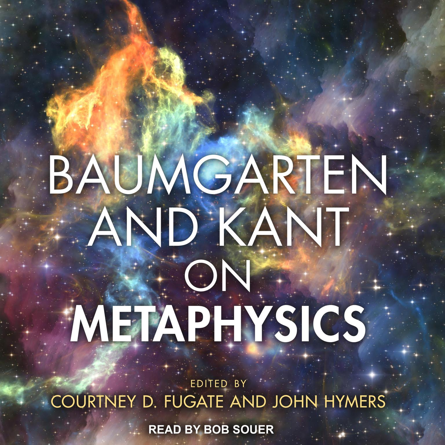 Baumgarten and Kant on Metaphysics Audiobook, by Courtney D. Fugate