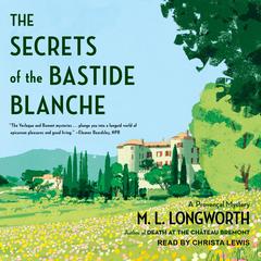 The Secrets of the Bastide Blanche Audiobook, by M. L. Longworth