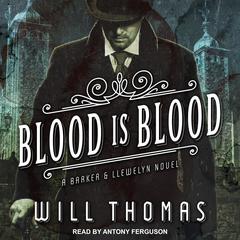 Blood Is Blood Audiobook, by Will Thomas