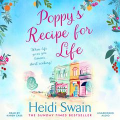 Poppy's Recipe for Life: Treat yourself to the gloriously uplifting new book from the Sunday Times bestselling author! Audiobook, by Heidi Swain