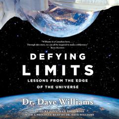Defying Limits: Lessons from the Edge of the Universe Audiobook, by Dave Williams