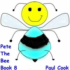 Pete the Bee: Book 8 Audiobook, by Paul Cook