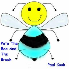 Pete the Bee and the Brook Audiobook, by Paul Cook