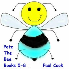Pete the Bee Books 5-8 Audiobook, by Paul Cook