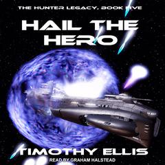 Hail the Hero Audiobook, by Timothy Ellis