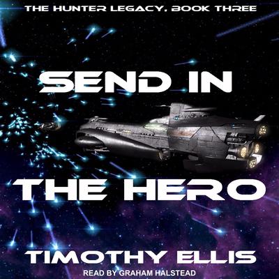 Send in the Hero Audiobook, by Timothy Ellis