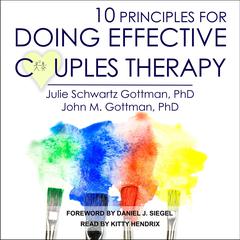 10 Principles for Doing Effective Couples Therapy Audiobook, by John M. Gottman